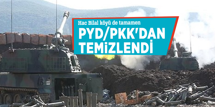 Hac Bilal köyü de tamamen PYD/PKK'dan temizlendi