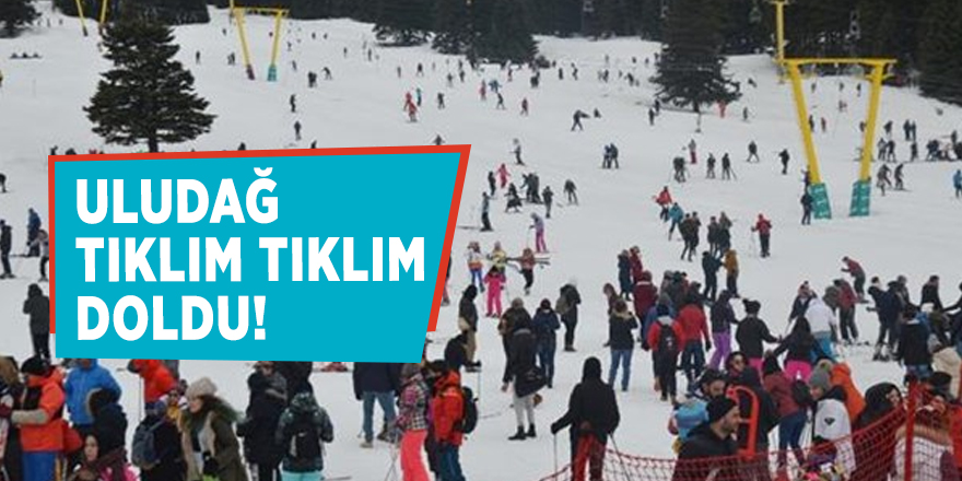 Uludağ tıklım tıklım doldu!