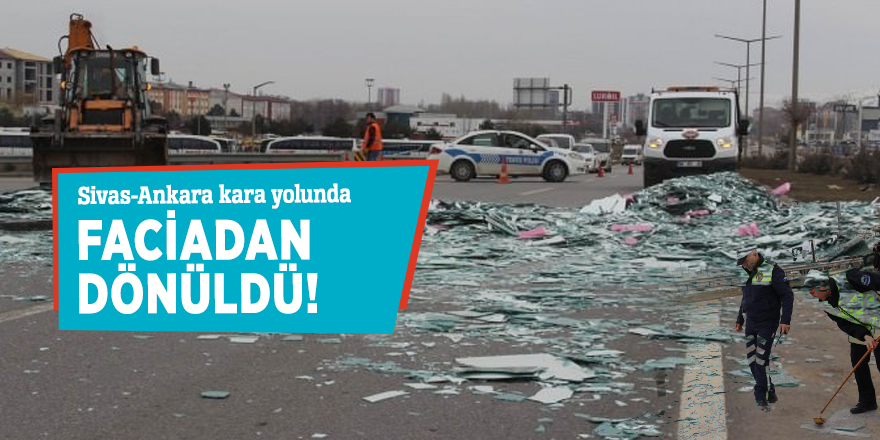 Sivas-Ankara kara yolunda faciadan dönüldü!