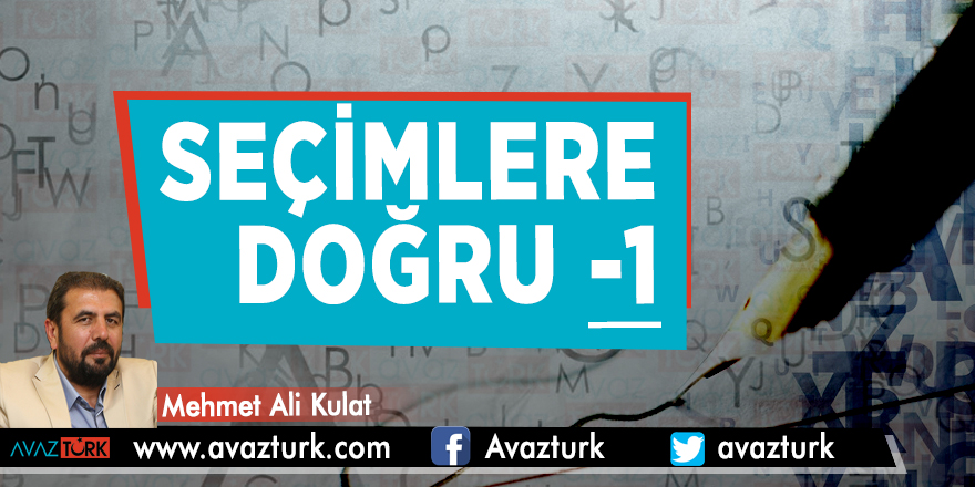 Seçimlere doğru -1