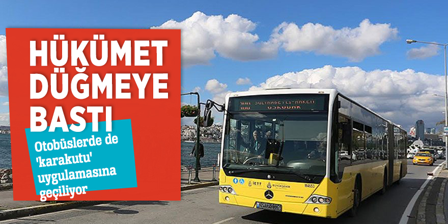 Otobüslerde de 'karakutu' uygulamasına geçiliyor