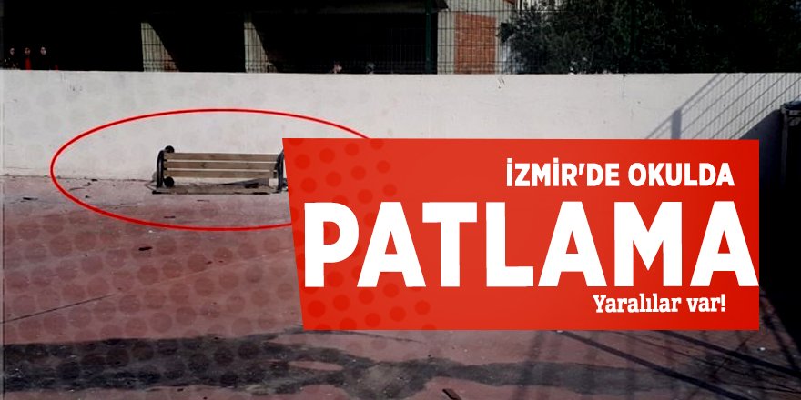 İzmir'de okulda patlama: Yaralılar var!