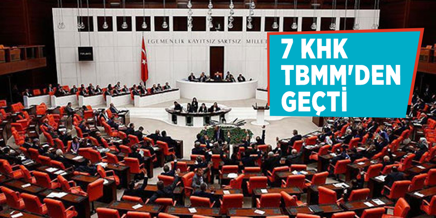 7 KHK TBMM'den geçti