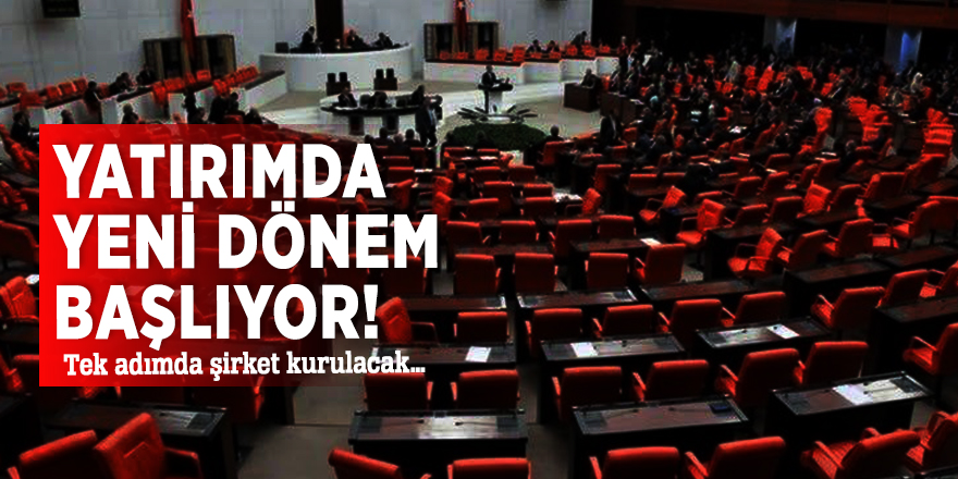 Yatırımda yeni dönem başlıyor! Tek adımda şirket kurulacak…