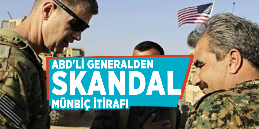 ABD'li generalden skandal Münbiç itirafı