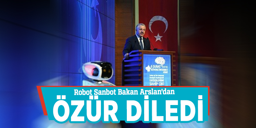 Robot Sanbot Bakan Arslan'dan özür diledi