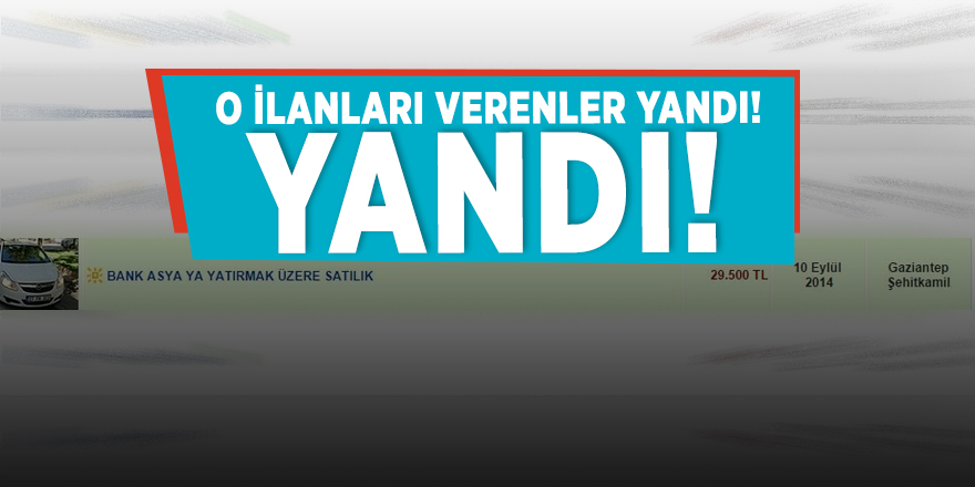 O ilanları verenler yandı! ‘Bank Asya’ya yatırmak üzere satılık’