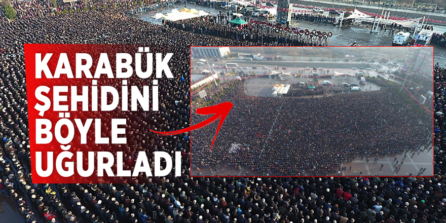 Karabük şehidini böyle uğurladı