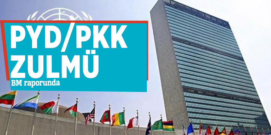 PYD/PKK zulmü BM raporunda
