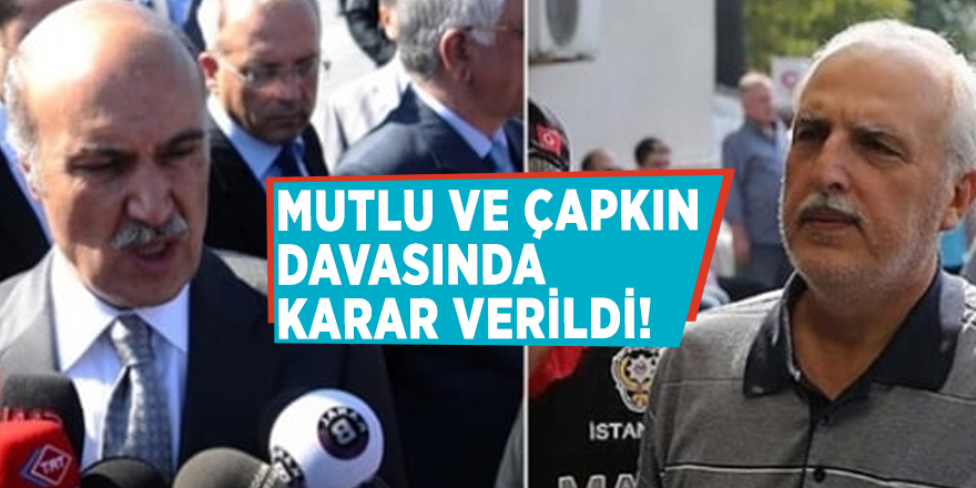 Mutlu ve Çapkın davasında karar verildi!