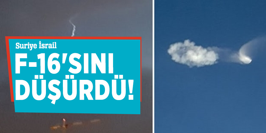 Suriye İsrail F-16'sını düşürdü!