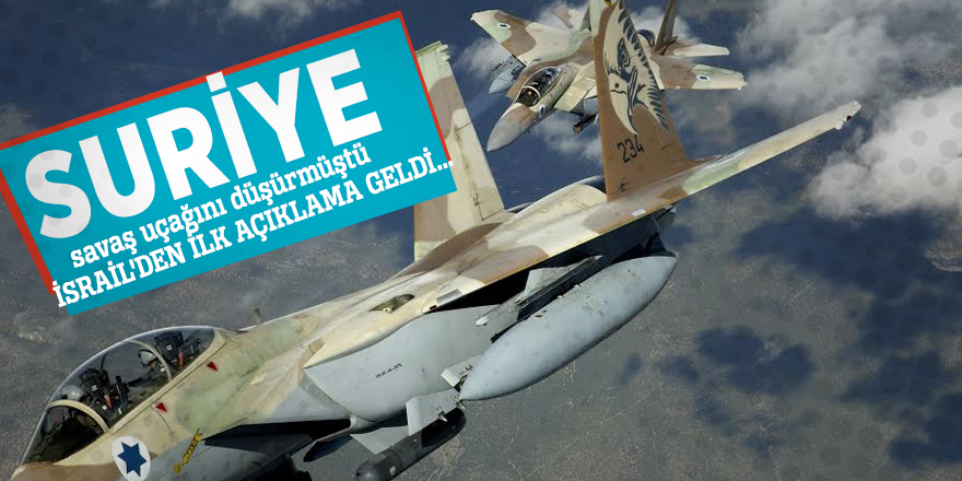 Suriye, savaş uçağını düşürmüştü! İsrail'den ilk açıklama...
