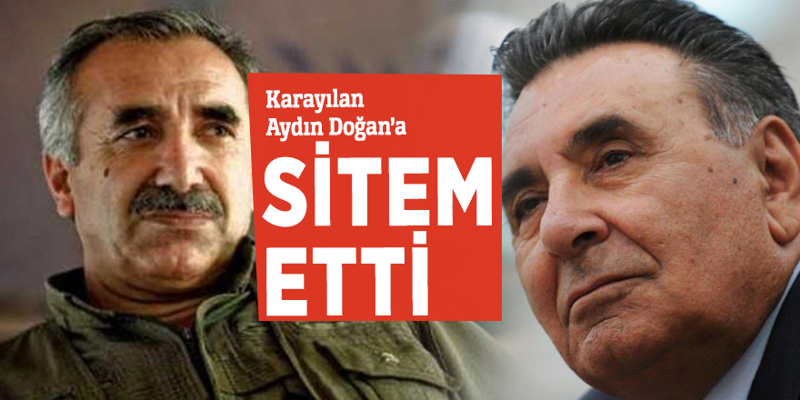 Karayılan Aydın Doğan’a sitem etti