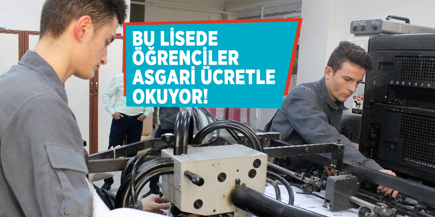 Bu lisede öğrenciler asgari ücretle okuyor!