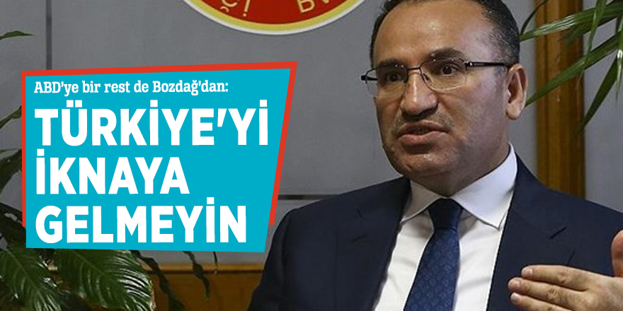 ABD’ye bir rest de Bozdağ’dan!