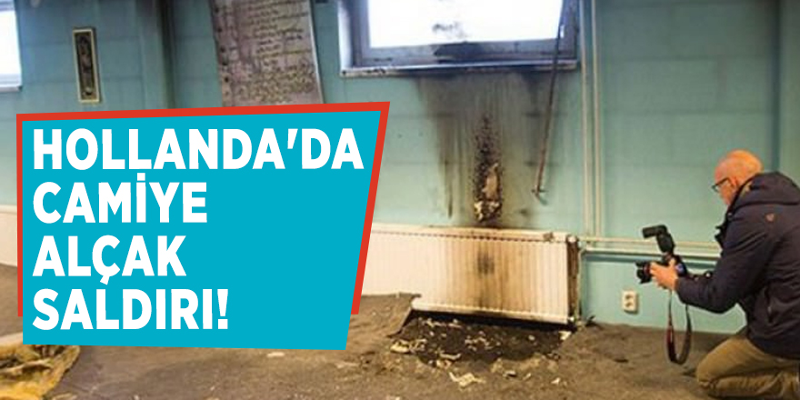 Hollanda'da camiye alçak saldırı!