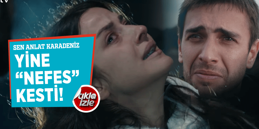 Yine nefes kesti! Sen anlat karadeniz 5. bölüm fragmanı yayınlandı