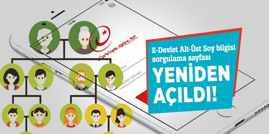 E-Devlet Alt-Üst Soy bilgisi sorgulama sayfası yeniden açıldı!