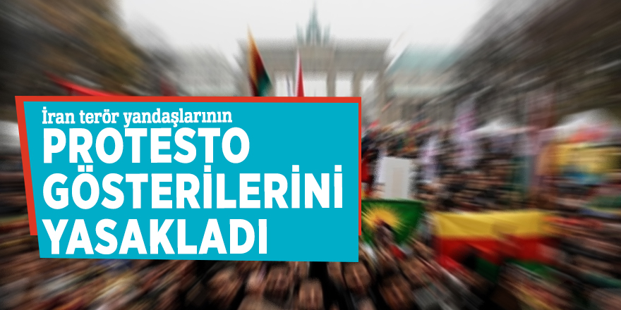 İran terör yandaşlarının protesto gösterilerini yasakladı