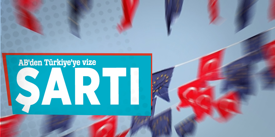 AB'den Türkiye'ye vize şartı