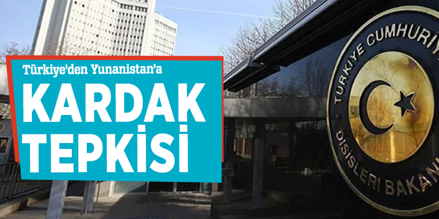 Türkiye'den Yunanistan Dışişleri Bakanı Koçyas'a tepki
