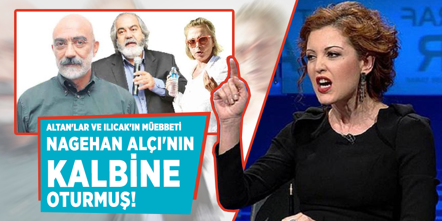 Altan'lar ve Ilıcak'ın müebbeti Nagehan Alçı'nın kalbine oturmuş!