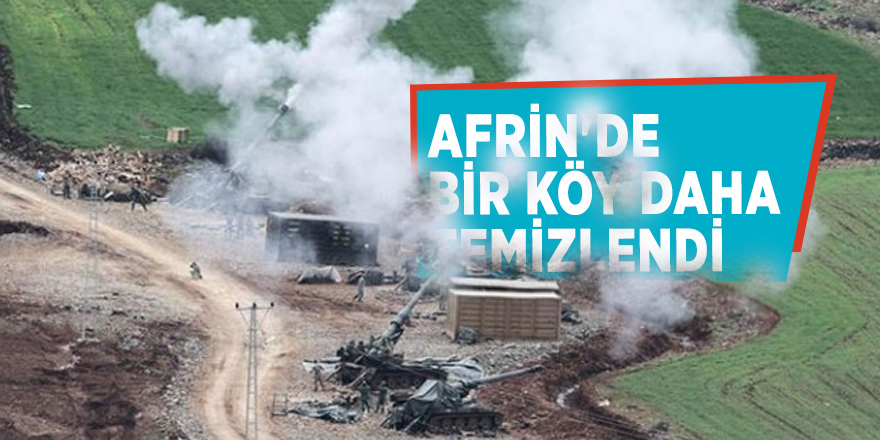 Afrin'de bir köy daha temizlendi