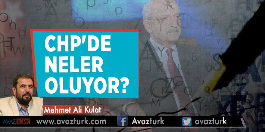 CHP'DE NELER OLUYOR?
