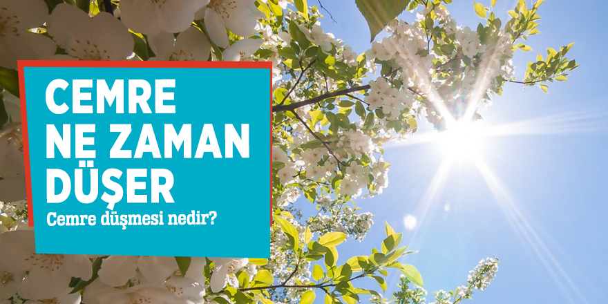 Cemre ne zaman düşer, Cemre düşmesi nedir?