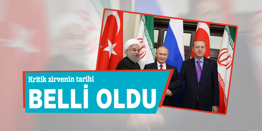 Kritik zirvenin tarihi belli oldu