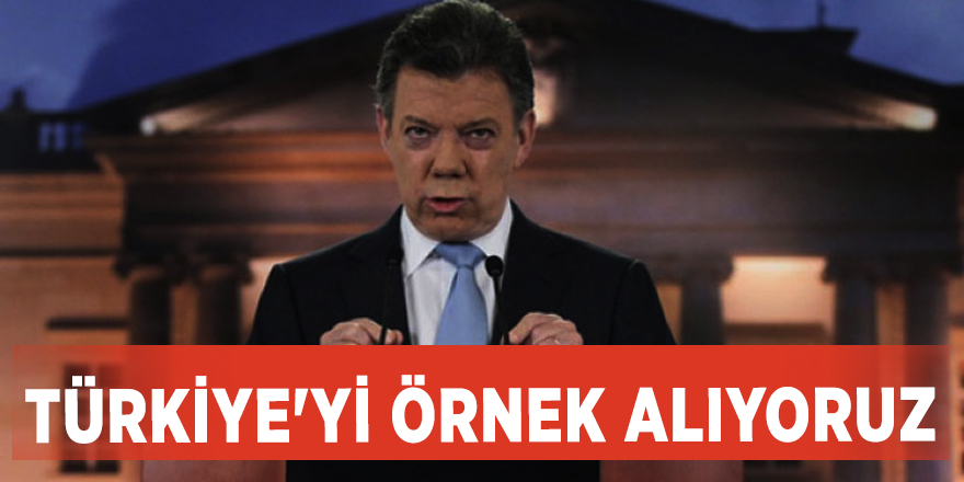 Kolombiya Devlet Başkanı: Türkiye'yi örnek alıyoruz