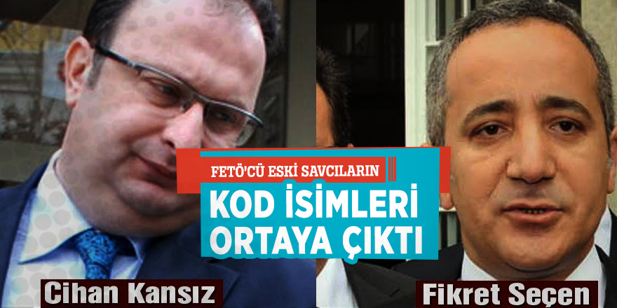 FETÖ’cü eski savcıların kod isimleri ortaya çıktı!