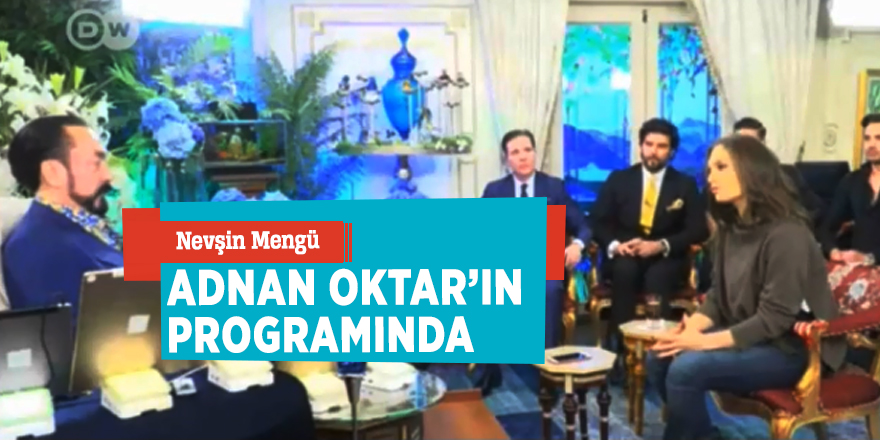 Nevşin Mengü, Adnan Oktar’ın programında