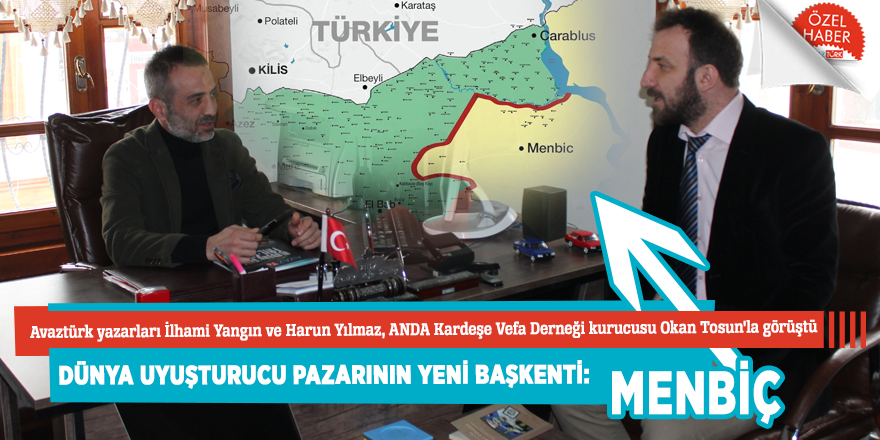 Dünya uyuşturucu pazarının yeni başkenti: Menbiç
