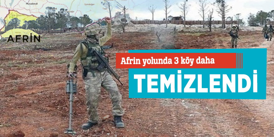 Afrin yolunda 3 köy daha temizlendi