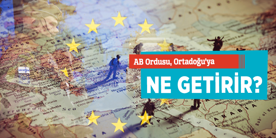 AB Ordusu, Ortadoğu'ya Ne Getirir?