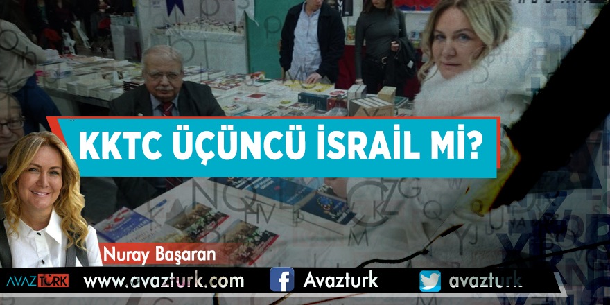 KKTC üçüncü İsrail mi?