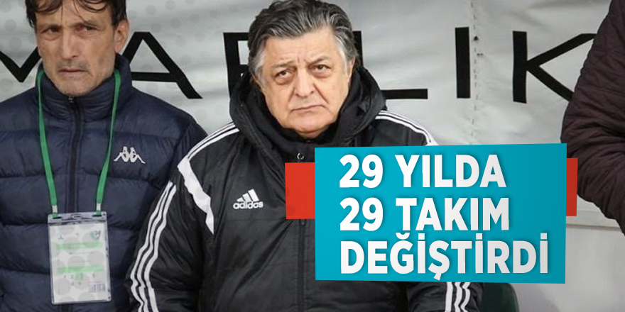 29 yılda 29 takım değiştirdi