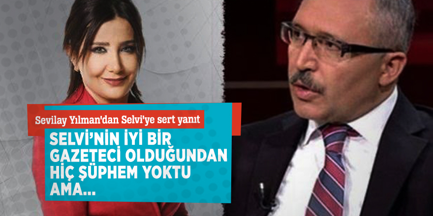Sevilay Yılman'dan Selvi'ye sert yanıt