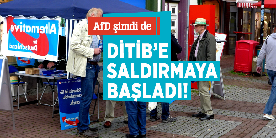 AfD şimdi de DİTİB’e saldırmaya başladı!