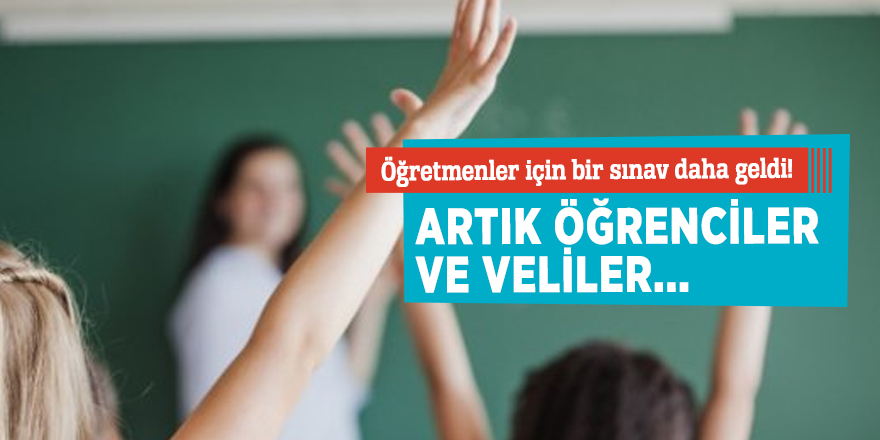 Öğretmenler için bir sınav daha geldi! Artık öğrenciler ve veliler...
