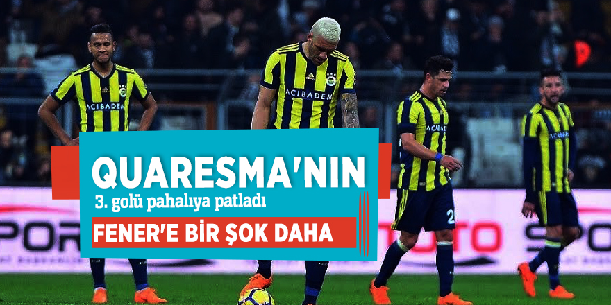 Quaresma'nın 3. golü pahalıya patladı! Fener'e bir şok daha...