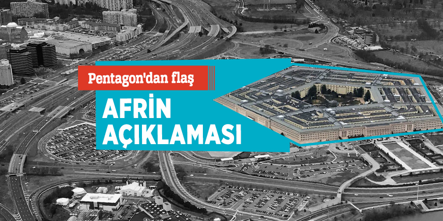 Pentagon'dan flaş Afrin açıklaması