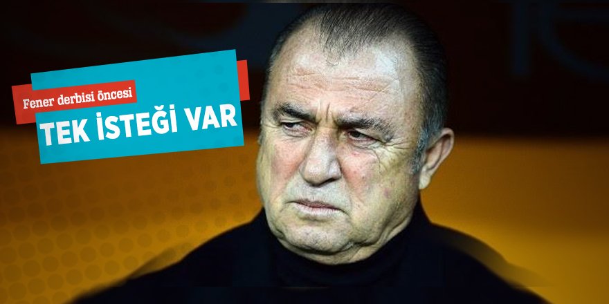 Fener derbisi öncesi tek isteği var