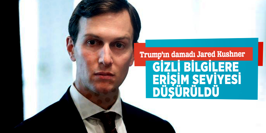 Gizli bilgilere erişim seviyesi düşürüldü