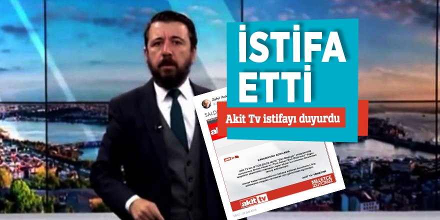Akit TV sunucusu istifa etti