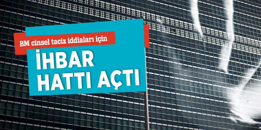 BM cinsel taciz iddiaları için ihbar hattı açtı