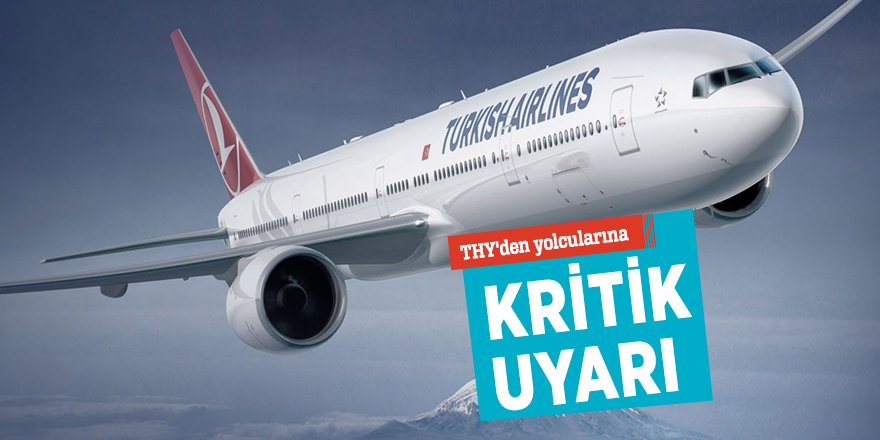 THY'den yolcularına kritik uyarı
