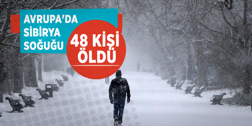 Avrupa'da Sibirya soğuğu! 48 kişi öldü