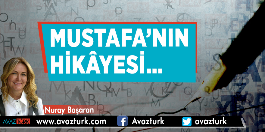 Mustafa’nın Hikâyesi…